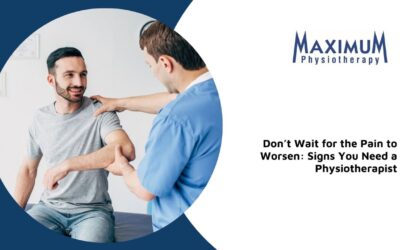 Don’t Wait for the Pain to Worsen: Signs You Need a Physiotherapist